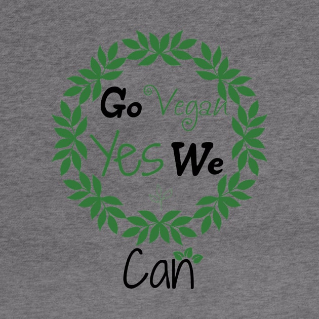 Go Vegan Yes We Can by Reily ART